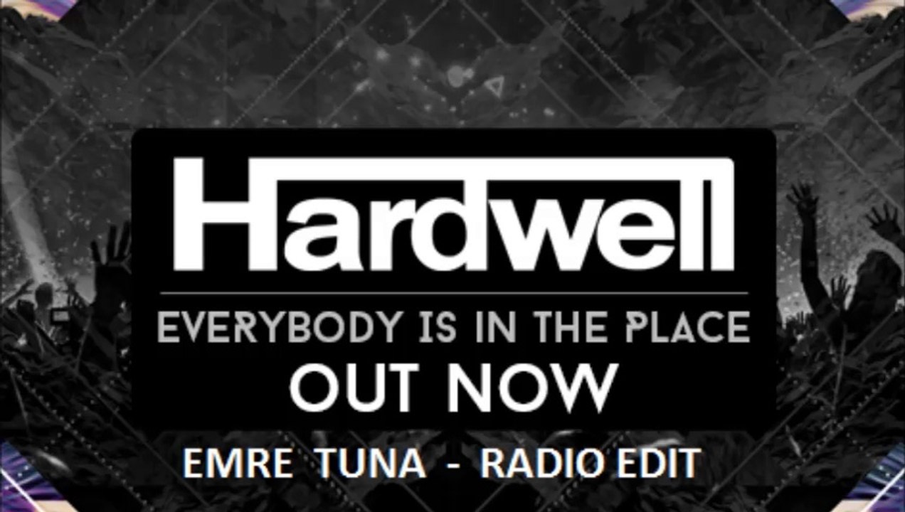 Hardwell - Everybody Is In The Place ( Emre Tuna Radio Edit )