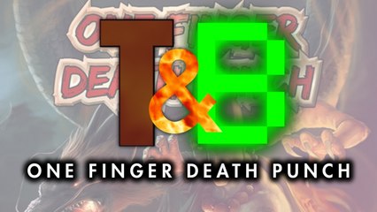 T&B - One Finger Death Punch