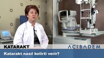 Katarakt nasıl belirti verir ?