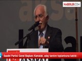 Saadet Partisi Genel Başkanı Kamalak, aday tanıtım toplantısına katıldı -