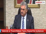 Gümrük ve Ticaret Bakanı Yazıcı, Kayseri'de Açıklaması