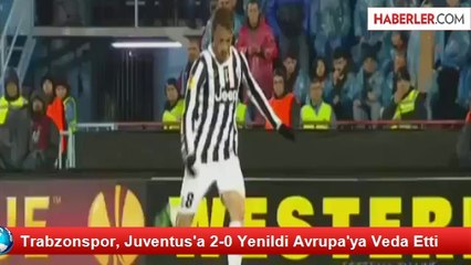 Trabzonspor, Juventus'a 2-0 Yenildi Avrupa'ya Veda Etti