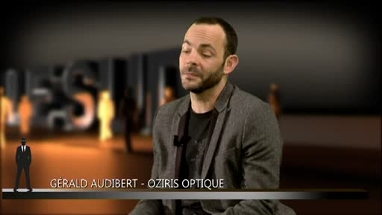 Ils font le sud : Gérald Audibert - Oziris Optique
