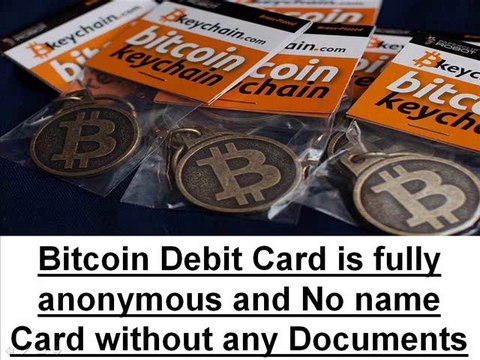 Bitcoin Debit Card is fully anonymous and No name Card without any Documents