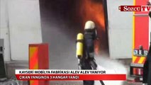 Mobilya fabrikası alev alev yanıyor