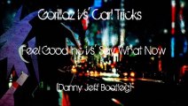 Gorillaz Vs' Carl Tricks  - Feel Good Inc Vs' Say What Now (Danny Jeff Bootleg)
