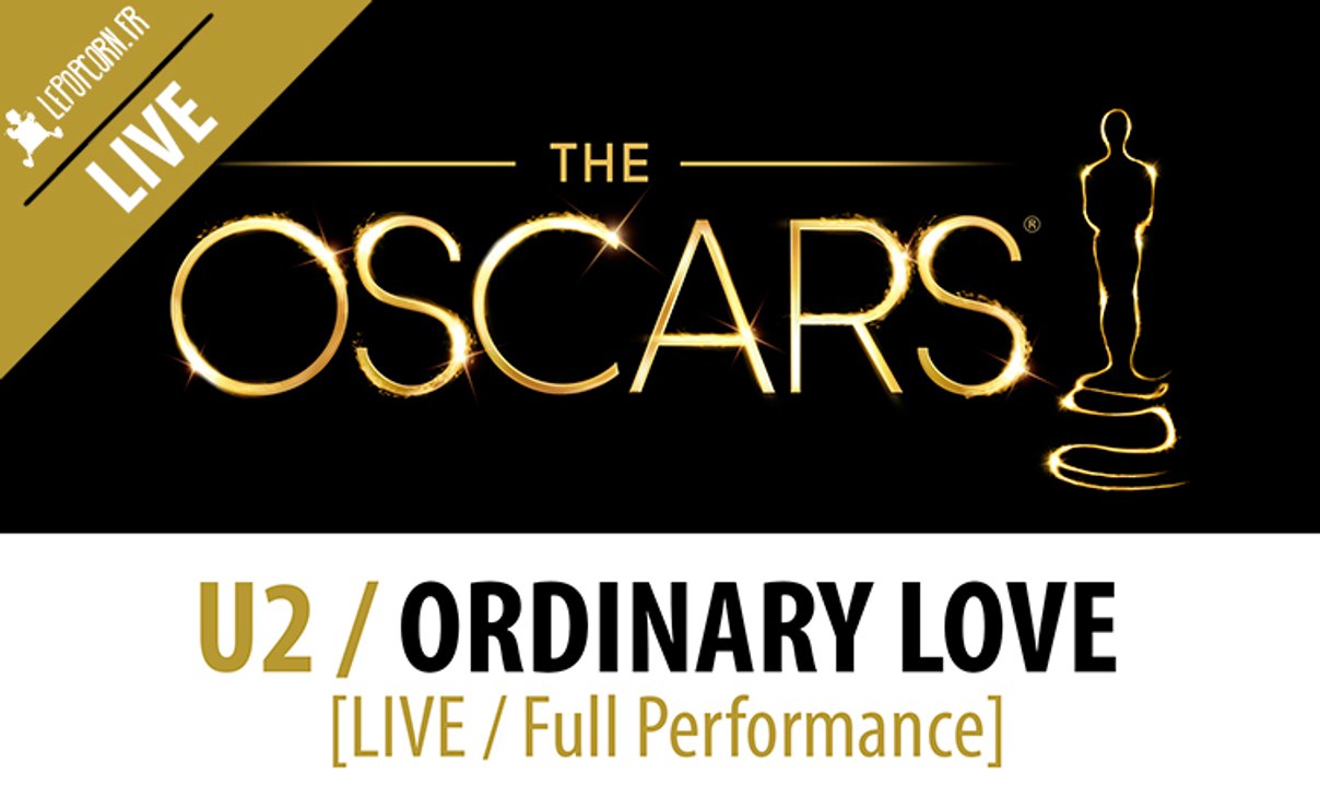 [OSCAR 2014] U2 - Ordinary Love / Show
