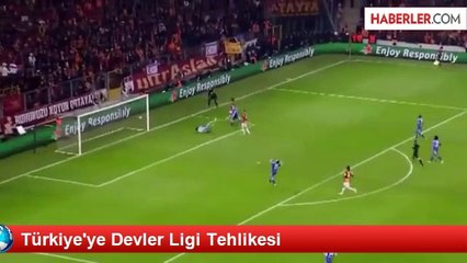 Türkiye'ye Devler Ligi Tehlikesi