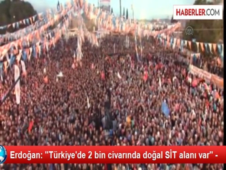 Erdoğan: ''Türkiye'de 2 bin civarında doğal SİT...