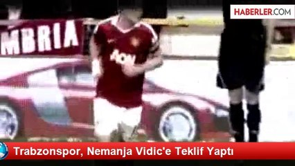 Trabzonspor, Nemanja Vidic'e Teklif Yaptı