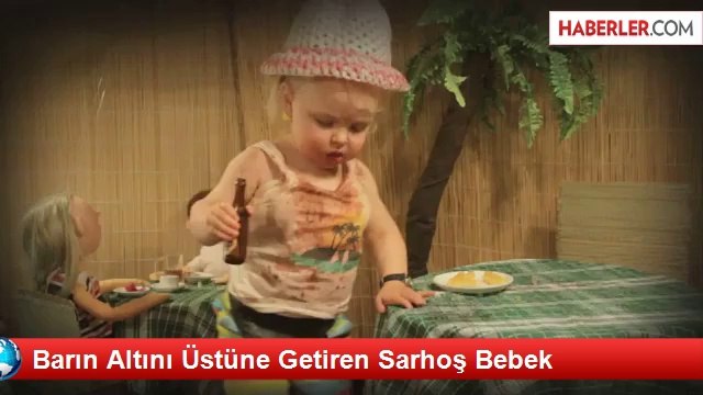 Barın Altını Üstüne Getiren Sarhoş Bebek