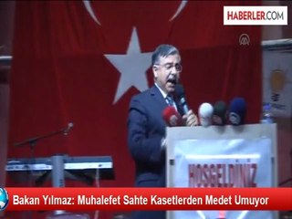 Bakan Yılmaz: Muhalefet Sahte Kasetlerden Medet Umuyor
