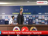 Teknik Direktör Yanal: Fenerbahçe Toparlandı