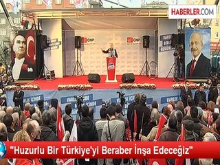 "Huzurlu Bir Türkiye'yi Beraber İnşa Edeceğiz"