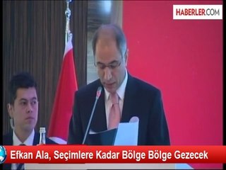 Efkan Ala, Seçimlere Kadar Bölge Bölge Gezecek