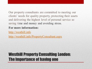 Westhill Property Consulting London: The Importance of having one