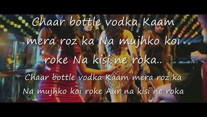 Movie: Ragini MMS2 Song: Chaar Bottle Vodka(lyrics) Singer: Yo Yo Honey Singh Music: Yo Yo Honey Singh