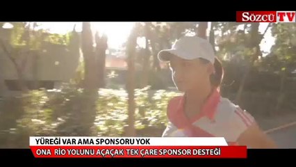Yüreği var ama sponsoru yok