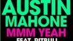Austin Mahone - MMM Yeah ft. Pitbull (Official Audio)