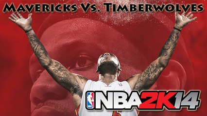 [Vidéo Détente] NBA 2K14 : Mavericks - Timberwolves