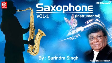 Saxophone Vol -1 Instrumental by Surindra Singh