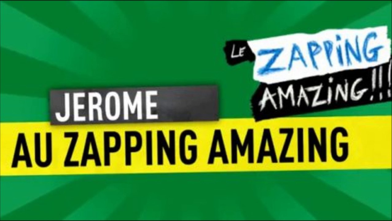 JEROME AU ZAPPING AMAZING
