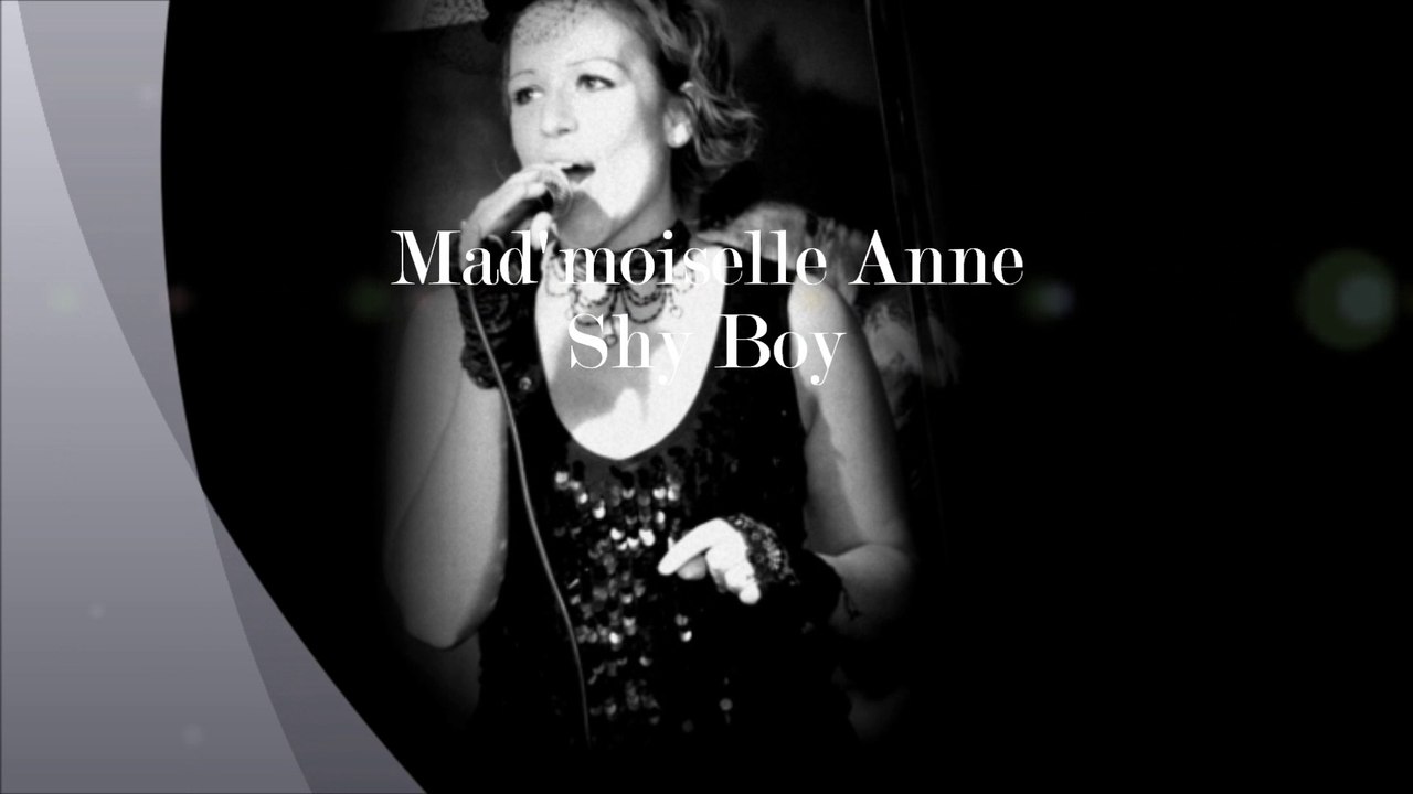 mad'moiselle anne shy boy