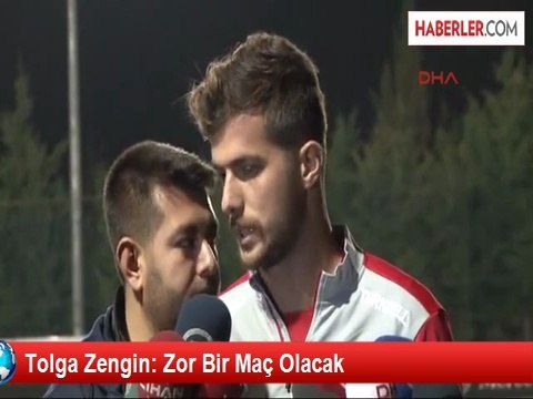 Tolga Zengin: Zor Bir Maç Olacak