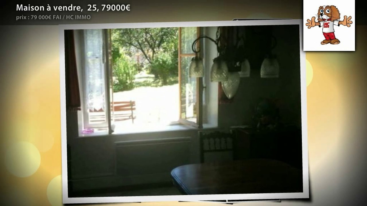 Maison à vendre,  25, 79000€