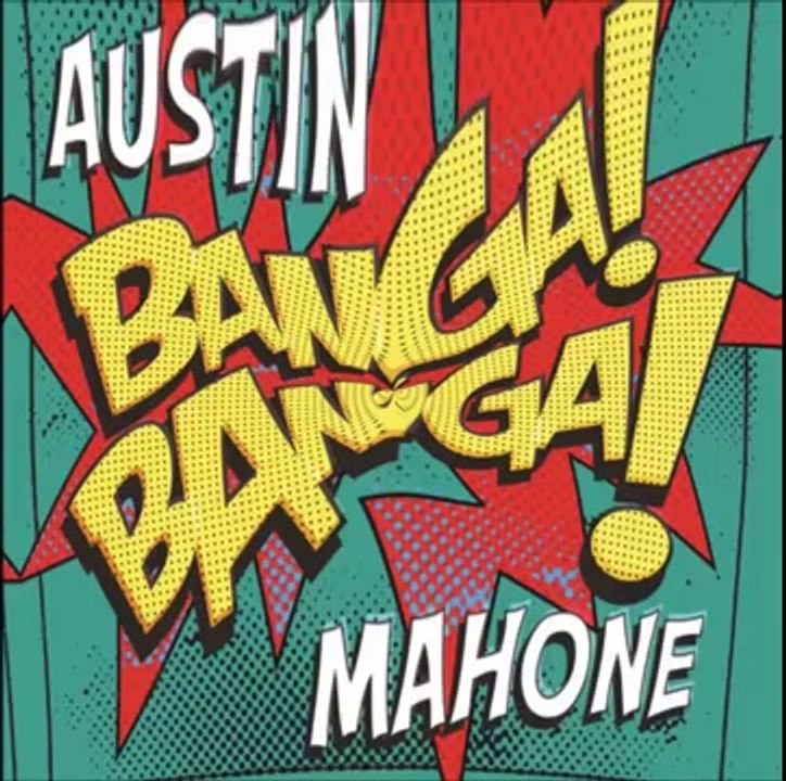 Austin Mahone - Banga Banga Ft. Sean Garrett (Audio Only)