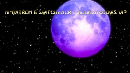 Ninjatron & Switchback - Moonshadows VIP v.2
