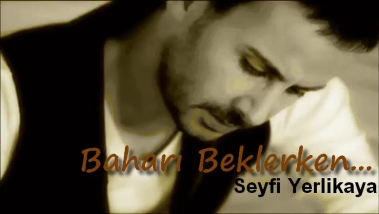 Seyfi YerLikaya  Baharı BekLerken..