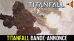 Titanfall // Bande-annonce de sortie officielle (Xbox One Xbox 360 PC) | FPS Belgium