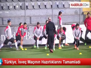 Türkiye, İsveç Maçının Hazırlıklarını Tamamladı