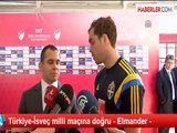 Türkiye-İsveç milli maçına doğru - Elmander -