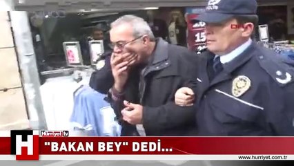 Vatandaş: Bakan Bey, Polis: Yürü Lan