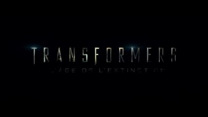 Transformers 4 : L'Âge de l'Extinction - Bande-annonce (VF)