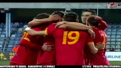 Crna Gora vs Gana - Damjanović 1-0 (penal) ___prijateljska utakmica 5/3/2014 www.rtcg.me