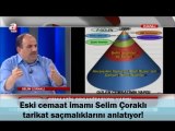 Eski cemaat imamı Selim Çoraklı tarikat saçmalıklarını anlatıyor!