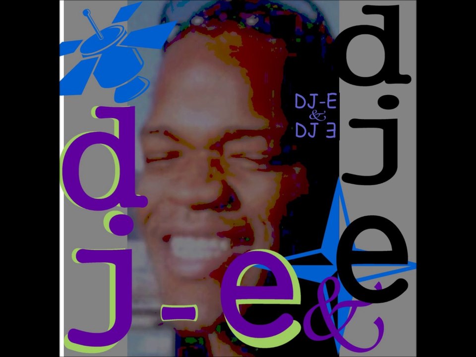 Since day one DJ-E and DJ E