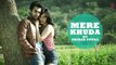 Mere Khuda-  Youngistaan -(Audio) -  Jackky Bhagnani, Neha Sharma