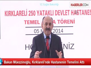 Bakan Müezzinoğlu, Kırklareli'nde Hastanenin Temelini Attı
