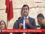 BDP'li Demirtaş: Gülen Cemaatiyle CHP El Ele Vermiş