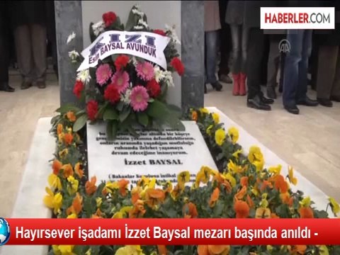 Hayırsever işadamı İzzet Baysal mezarı başında anıldı -