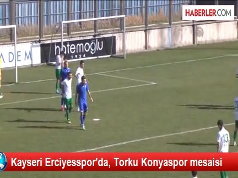 Kayseri Erciyesspor'da, Torku Konyaspor mesaisi