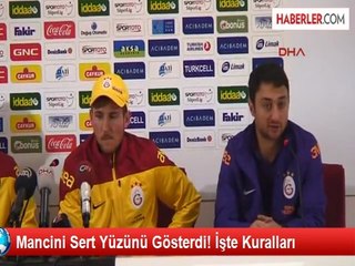 Mancini Sert Yüzünü Gösterdi! İşte Kuralları