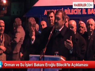 Orman ve Su İşleri Bakanı Eroğlu Bilecik'te