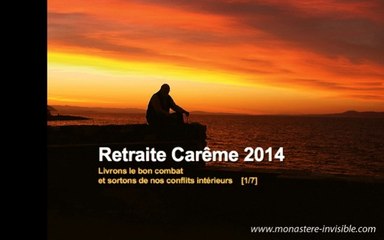 Retraite Carême 2014 Le combat spirituel (1/7) Prédicateur ALain NOEL