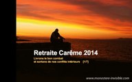 Retraite Carême 2014 Le combat spirituel (1/7) Prédicateur ALain NOEL