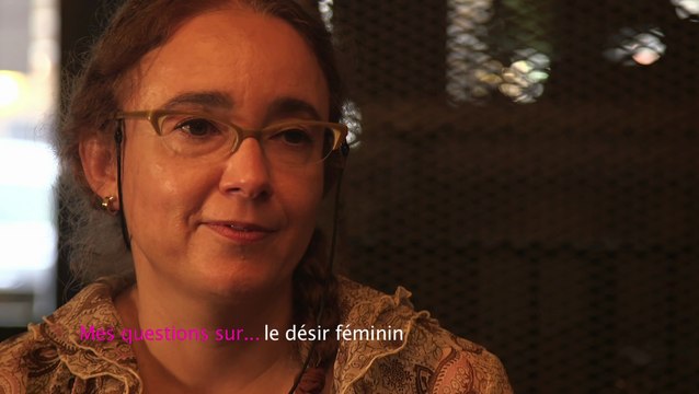 Mes questions sur...le désir féminin - extrait 2
